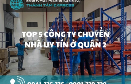 Top 5 công ty chuyển nhà uy tín ở Quận 2